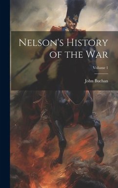 Nelson's History of the war; Volume 1 - Buchan, John