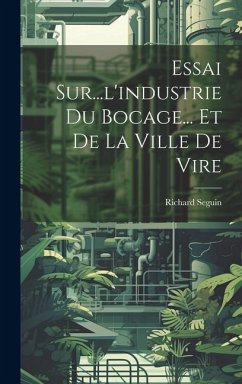 Cover Essai Sur...l'industrie Du Bocage... Et De La Ville De Vire