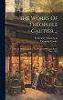 The Works Of Théophile Gautier ...: A... - Bild 1