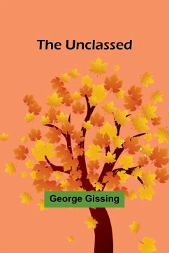 The Unclassed - Gissing, George