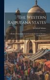 The Western Rajputana States; a Medico-topographical and General Account of Marwar, Sirohi, Jaisalmi