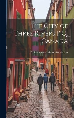 Cover The City of Three Rivers P.Q. Canada