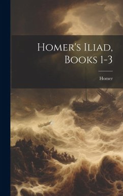 Cover Homer's Iliad, Books 1-3