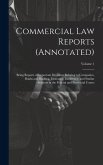 Commercial Law Reports (Annotated): Being Reports of Important Decisions Relating to Companies, Banks and Banking, Insurance, Insolvency, and Similar