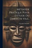 Méthode Pratique Pour L'étude Du Dialecte Vili...