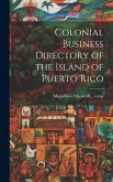 Colonial Business Directory of the Island of Puerto Rico