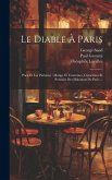 Le Diable À Paris: Paris Et Les Parisiens: Moeurs Et Coutumes, Caractères Et Portraits Des Habitants De Paris ...