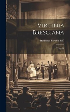 Virginia bresciana; tragedia - Salfi, Francesco Saverio