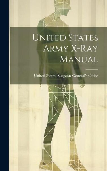 United States Army X-Ray Manual United States Army X-Ray Manual