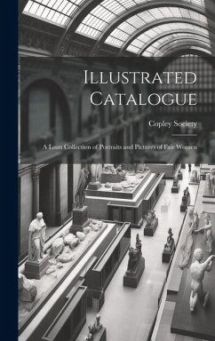 Illustrated Catalogue: A Loan Collection of Portraits and Pictures of Fair Women - Society, Copley