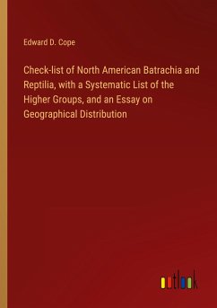 Check-list of North American Batrachia and Reptilia, with a Systematic List of the Higher Groups, and an Essay on Geographical Distribution