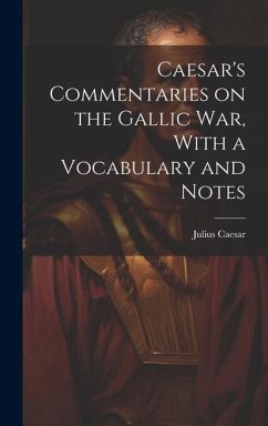 Cover Caesar's Commentaries on the Gallic war, With a Vocabulary and Notes