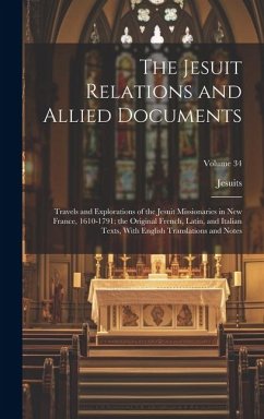 Cover The Jesuit Relations and Allied Documents: Travels and Explorations of the Jesuit Missionaries in New France, 1610-1791; the Original French, Latin, a