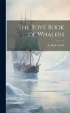 The Boys' Book of Whalers