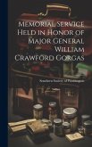 Memorial Service Held in Honor of Major General William Crawford Gorgas Memorial Service Held in Honor of Major General William Crawford Gorgas