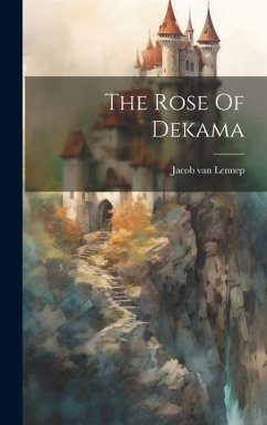 The Rose Of Dekama - Lennep, Jacob Van