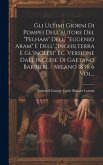 Gli Ultimi Giorni Di Pompei Dell'autore Del &quote;pelham&quote; Dell' &quote;eugenio Aram&quote; E Dell' &quote;inghilterra E Gl'inglesi&quote; Ec. Versione Dall'inglese Di Gaetano Barb