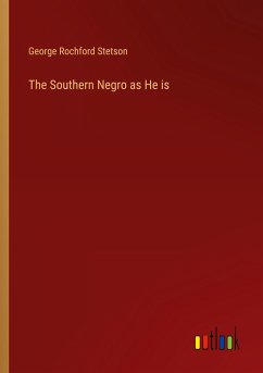 The Southern Negro as He is