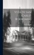 Vita Di San Carlo Borromeo - Bild 1