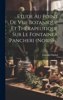Cover Etude Au Point De Vue Botanique Et Thérapeutique Sur Le Fontainea Pancheri (nobis) ...