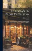 Le Roman En Prose De Tristan: Le Roman De Palamède, Et La Compilation De Rusticien De Pise; Analyse Critique D'après Les Manuscrits De Paris