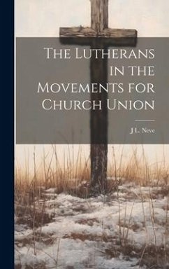 Cover The Lutherans in the Movements for Church Union