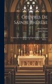 Oeuvres De Sainte Thérèse: Traduites Sur Les Manuscrits Originaux Par Le P. Marcel Bouix ...