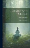 Cloister And Closet: A Plea For Meditation