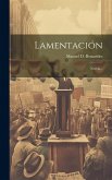 Lamentación: Novela...