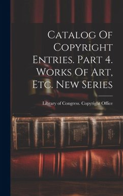Cover Catalog Of Copyright Entries. Part 4. Works Of Art, Etc. New Series