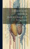 Dissertatio Medica Inauguralis De Syncope