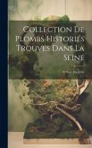 Collection De Plombs Historiés Trouvés Dans La Seine