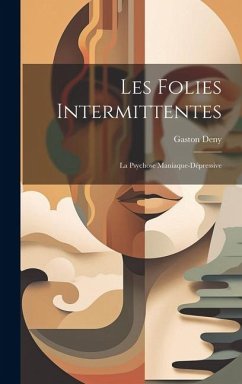 Cover Les Folies Intermittentes; La Psychose Maniaque-Dépressive
