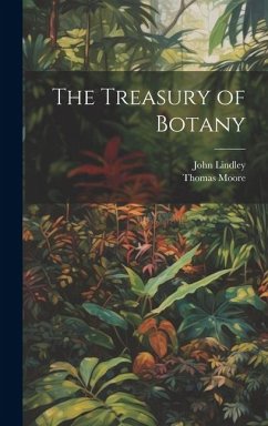 The Treasury of Botany - Lindley, John; Moore, Thomas