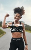 Passionate Mindset