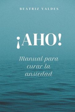 Cover ¡AHO! Manual para curar la ansiedad