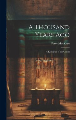 Cover A Thousand Years Ago: A Romance of the Orient