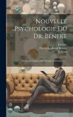 Nouvelle Psychologie Du Dr. Beneke: Composée D'aprèes Des Principes Méthodiques ...