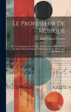 Le Professeur De Musique - Dauprat, Louis François Le Professeur De Musique - Dauprat, Louis François