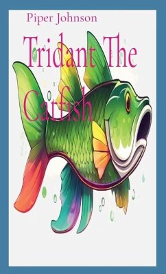 Tridant The Catfish - Johnson, Piper K; Johnson, Brandon L