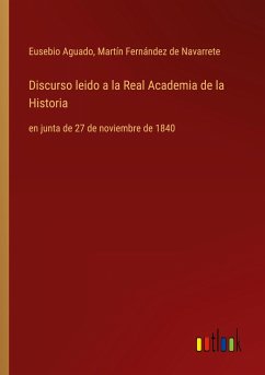 Discurso leido a la Real Academia de la Historia Discurso leido a la Real Academia de la Historia