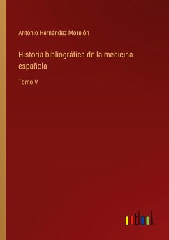 Historia bibliográfica de la medicina española