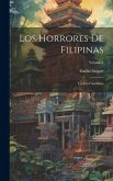 Los Horrores De Filipinas: Versión Castellana; Volume 1