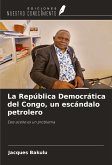 La República Democrática del Congo, un escándalo petrolero