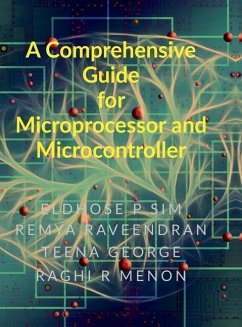 A Comprehensive Guide for Microprocessor and Microcontroller - Eldhose P Sim