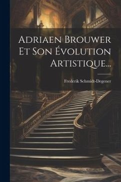 Adriaen Brouwer Et Son Évolution Artistique... - Schmidt-Degener, Frederik