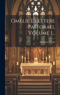 Omelie E Lettere Pastorali, Volume 1... - Turchi, Adeodato Omelie E Lettere Pastorali, Volume 1... - Turchi, Adeodato