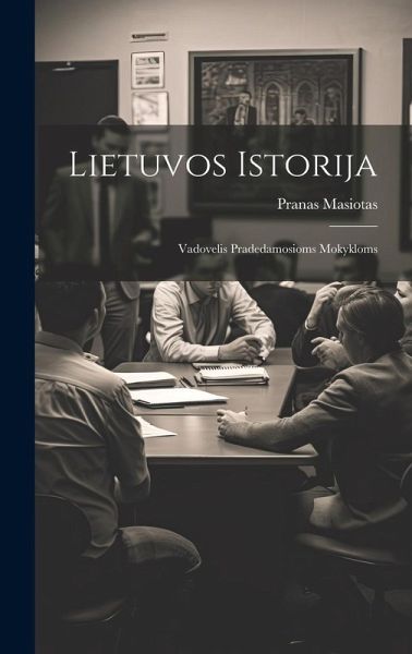 Lietuvos istorija; vadovelis pradedamosioms mokykloms Lietuvos istorija; vadovelis pradedamosioms mokykloms
