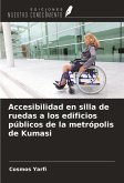 Accesibilidad en silla de ruedas a los edificios públicos de la metrópolis de Kumasi