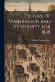 Picture Of Washington And Its Vicinity, For 1848
